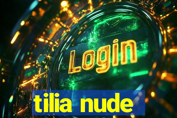 tilia nude